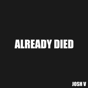 อัลบัม Already Died (Explicit) ศิลปิน Josh V