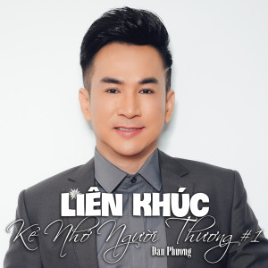 Album Liên Khúc Kẻ Nhớ Người Thương #1 from Đan Phượng
