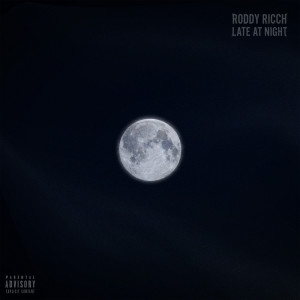 ดาวน์โหลดและฟังเพลง late at night (Explicit) พร้อมเนื้อเพลงจาก Roddy Ricch