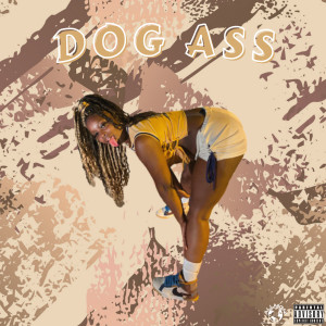 Essence的专辑Dog Ass (Explicit)