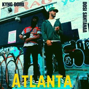 ดาวน์โหลดและฟังเพลง Atlanta (feat. KYNG DOMI) (Explicit) พร้อมเนื้อเพลงจาก DOSI SANTANAA