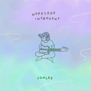 ดาวน์โหลดและฟังเพลง Hopeless Introvert พร้อมเนื้อเพลงจาก JonLee