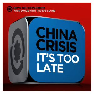 อัลบัม It's Too Late ศิลปิน 中国危机合唱团