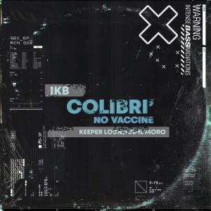 收聽Keeper Louie的Colibrì (No Vaccine) (Remix)歌詞歌曲