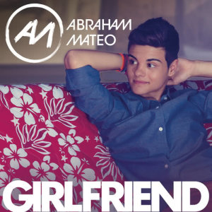 ดาวน์โหลดและฟังเพลง Girlfriend พร้อมเนื้อเพลงจาก Abraham Mateo