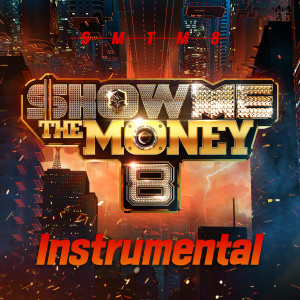 Album Show Me the Money 8 (Instrumental) from Show me the money
