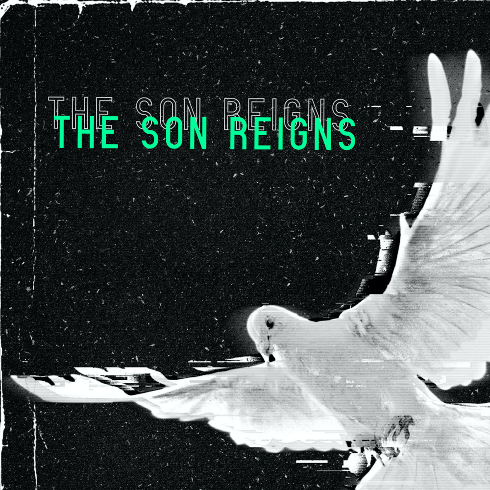 The Son Reigns