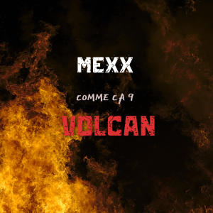 MEX的專輯Comme ça 9 Volcan (Explicit)