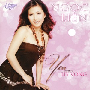 ดาวน์โหลดและฟังเพลง Yêu Trong Hy Vọng พร้อมเนื้อเพลงจาก Ngoc Lien