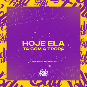 Listen to HOJE ELA TA COM A TROPA (Explicit) song with lyrics from DJ GK BEAT
