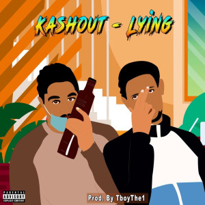 Listen to Lying (Explicit) song with lyrics from Ka$hout