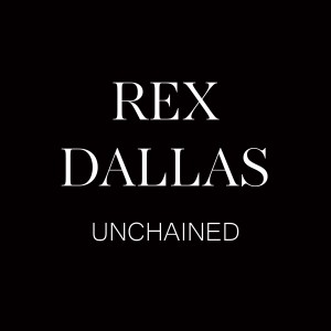 Rex Dallas的專輯Unchained