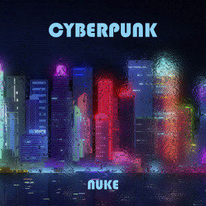 Listen to Cyberpunk song with lyrics from NUKE