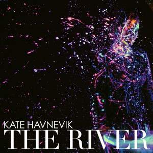 Album The River oleh kate havnevik