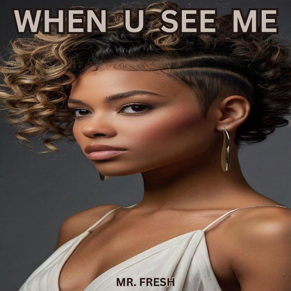 when u see me