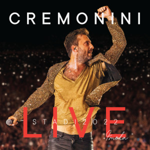 Cesare Cremonini的專輯CREMONINI LIVE: STADI 2022 + IMOLA
