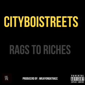 ดาวน์โหลดและฟังเพลง Rags to Riches (Explicit) พร้อมเนื้อเพลงจาก CityBoiStreets