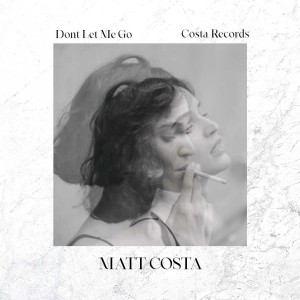 Matt Costa的專輯Don't let me go