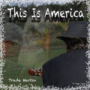 ดาวน์โหลดและฟังเพลง This Is America พร้อมเนื้อเพลงจาก Trade Martin