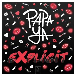 收聽Papa Ya的Explicit歌詞歌曲