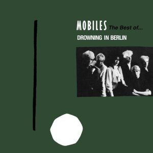 อัลบัม Drowning In Berlin: The Best Of ศิลปิน Mobiles