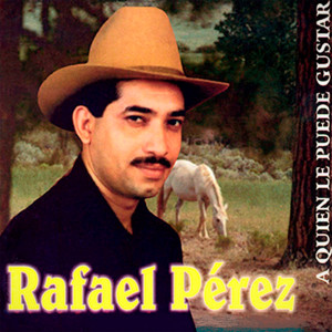 อัลบัม A Quien Le Pueda Gustar ศิลปิน Rafael Pérez
