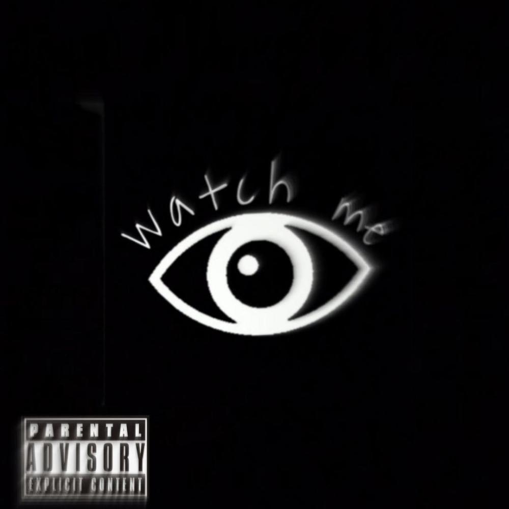 Watch Me (Explicit)