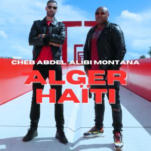 Cheb Abdel的專輯Alger Haïti (feat. Alibi Montana)