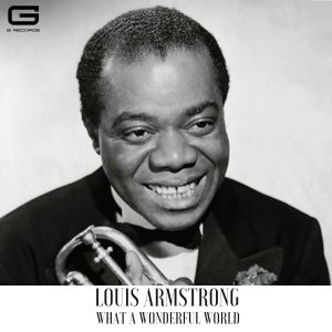 收聽Louis Armstrong的What a Wonderful World歌詞歌曲