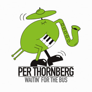 Per Thornberg的專輯Waitin' for the Bus