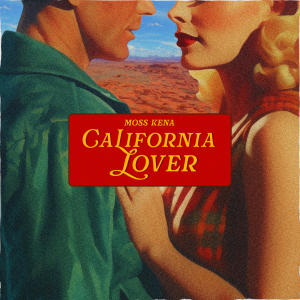 ดาวน์โหลดและฟังเพลง California Lover พร้อมเนื้อเพลงจาก Moss Kena