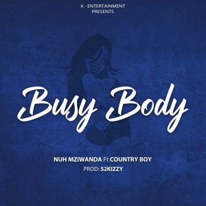 收聽Nuh Mziwanda的Busy Body歌詞歌曲