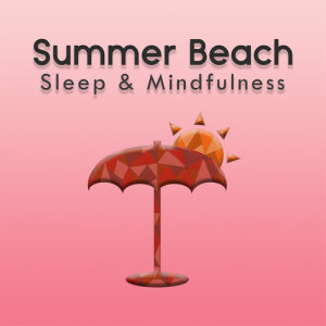 ดาวน์โหลดและฟังเพลง Summer Sleep at the Beach, Pt. 38 พร้อมเนื้อเพลงจาก Sleepy Times