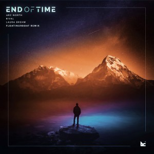 ดาวน์โหลดและฟังเพลง End of Time (Floatinurboat Remix) พร้อมเนื้อเพลงจาก Arc North