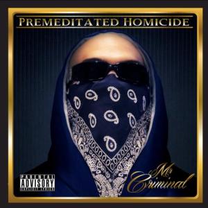 Album Premeditated Homecide from Mr.Criminal