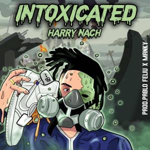 收聽Harry Nach的Intoxicated (Explicit)歌詞歌曲