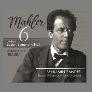 Benjamin Zander的專輯Mahler: Symphony No. 6 in a Minor, "Tragic"