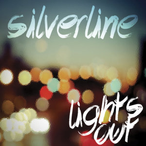ดาวน์โหลดและฟังเพลง Lights Out พร้อมเนื้อเพลงจาก Silverline