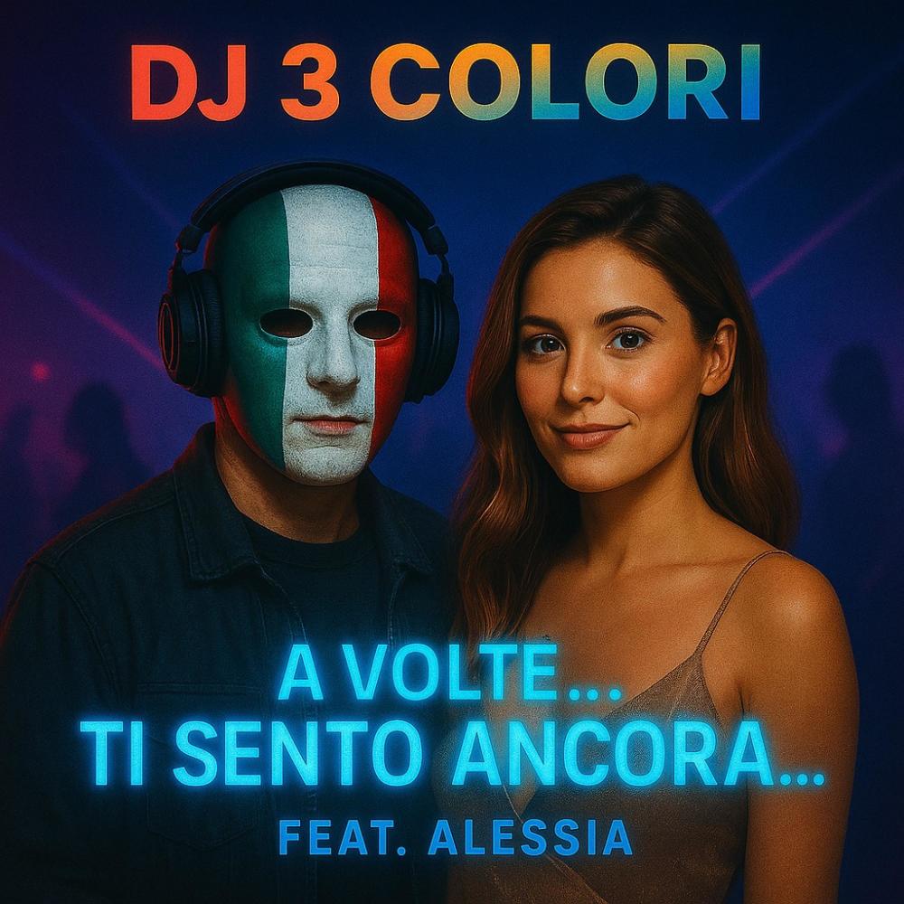 DJ 3 Colori – "A volte… ti sento ancora…" (feat. Alessia)