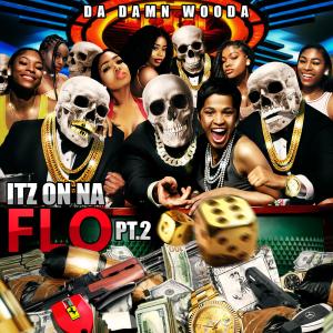 Da Damn Wooda的专辑Itz on Na Flo Pt. 2 (Explicit)