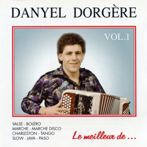 Le Meilleur De Danyel Dorgère  Vol. 1