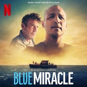 Hanan Townshend的專輯Blue Miracle (Music from the Netflix Film)