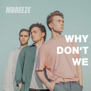 Dengarkan Why Don't We lagu dari Mountain Breeze dengan lirik