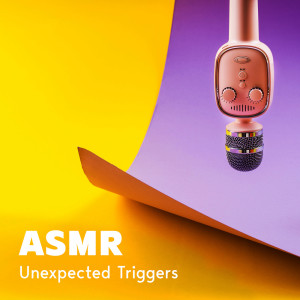 ASMR Unexpected Triggers (Random Sound Assortment to Help You Relax and Sleep (No Talking)) dari ASMR Sounds Clinic