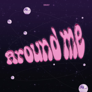 Dengarkan Around me lagu dari SWAY dengan lirik