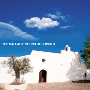 The Balearic Sound of Summer dari Various Artists