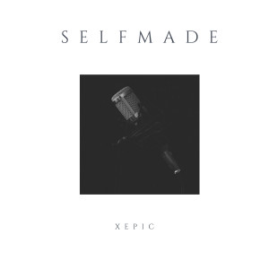 Album Selfmade (Explicit) from XEPIC