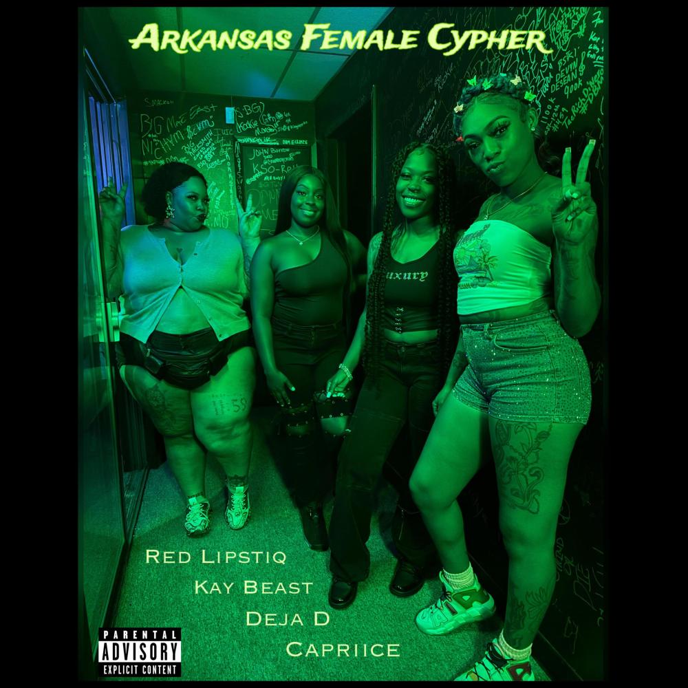 Arkansas Female Cypher (feat. Capriice, Red Lipstiq & Kay Beast) (Explicit)