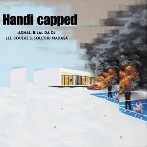 Listen to Handicapped (with Lee-Soulaé & Solethu Madasa) (Acapella Mix|Explicit) song with lyrics from Agnal Olecis