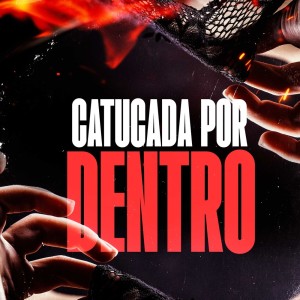 Listen to Catucada por Dentro (Explicit) song with lyrics from Mc Nauan